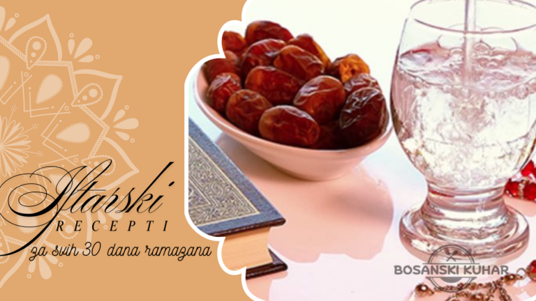 Iftarski recepti - Meniji i savjeti za svih 30 dana ramazana